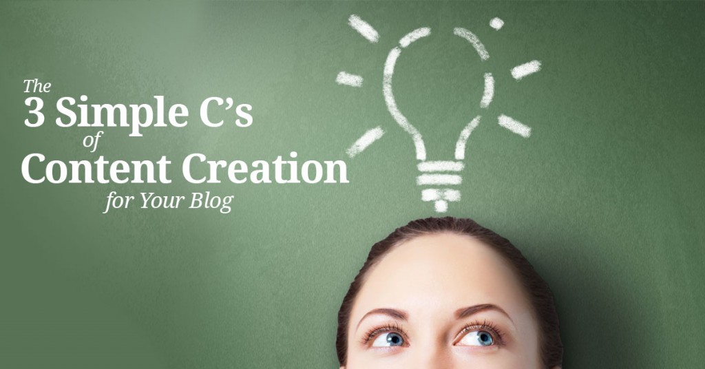 3 Simple Cs of Content Creation for Your Blog