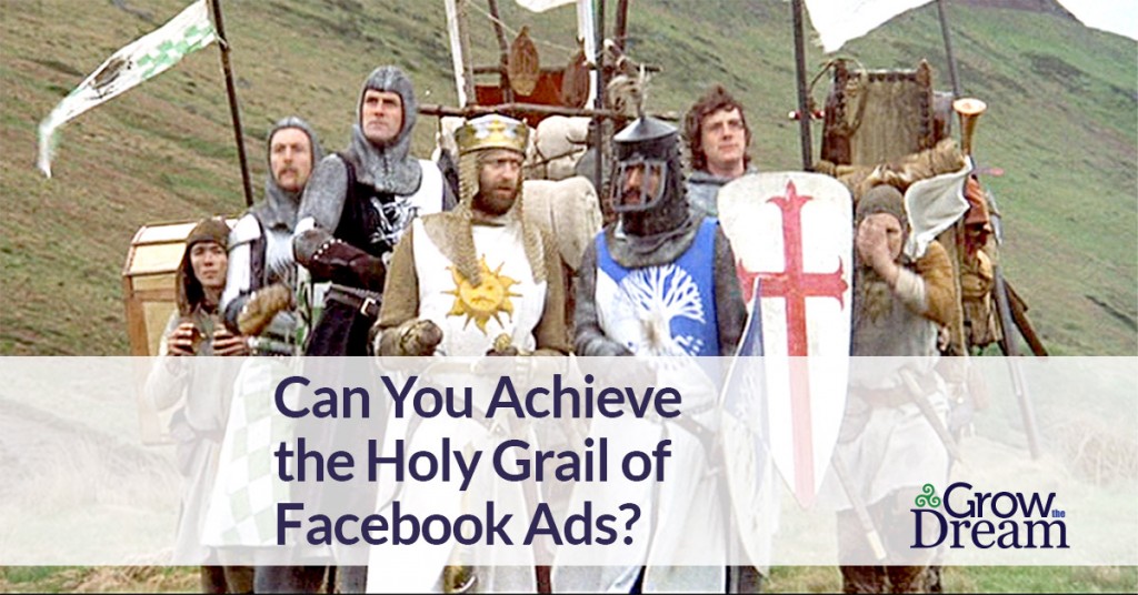 Can You Achieve the Holy Grail of Facebook Ads?