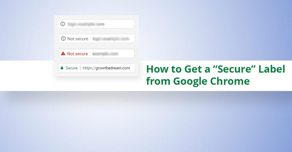 Convert Your Site from HTTP to HTTPS / Secure - Secure Label from Google Chrome