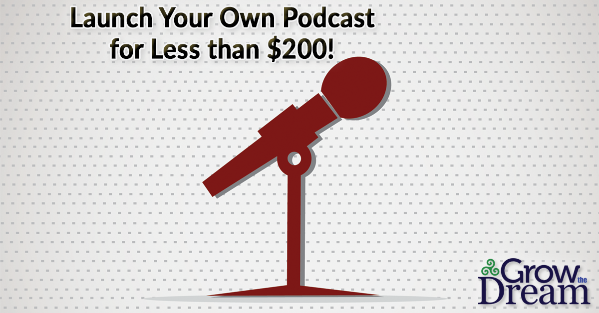 Launch a Podcast for Less than $200