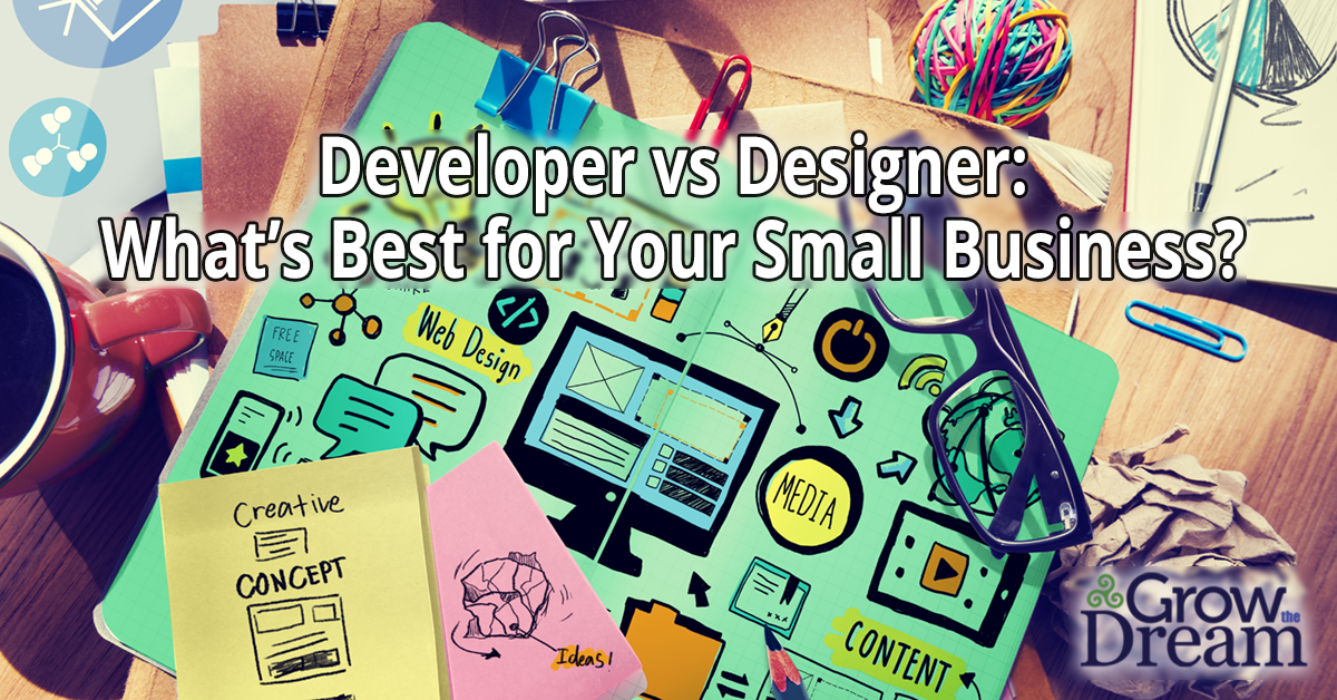 Developer vs Designer: What’s Best for Your Small Business? - Grow The ...